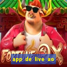 app de live ao vivo 18